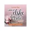 LÆR AT ELSKE DIG SELV af Hay Louise