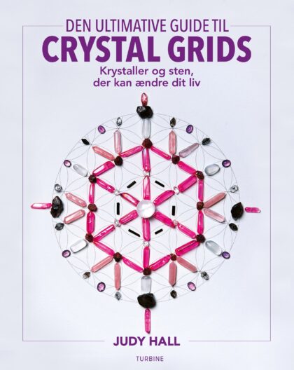 Den ultimative guide til crystal grids af Judy Hall