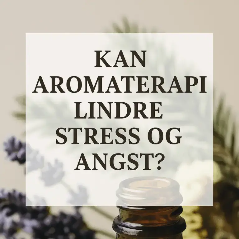 Kan aromaterapi lindre stress og angst køb olierne her